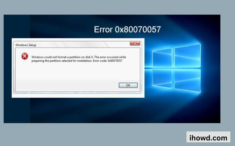 How to Deal With Error Code 80070057