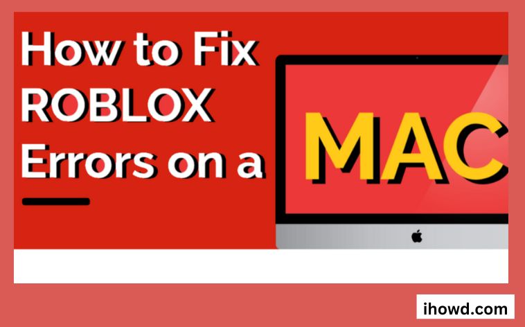 How to Fix Roblox Is Unable to Download on a Mac