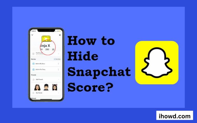 How to Hide Your Snapchat Score?