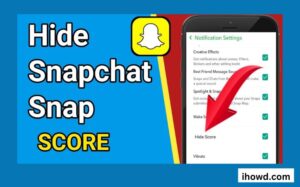 How to Hide Your Snapchat Score