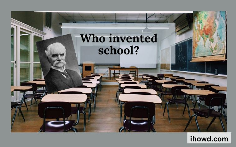 Who invented School?