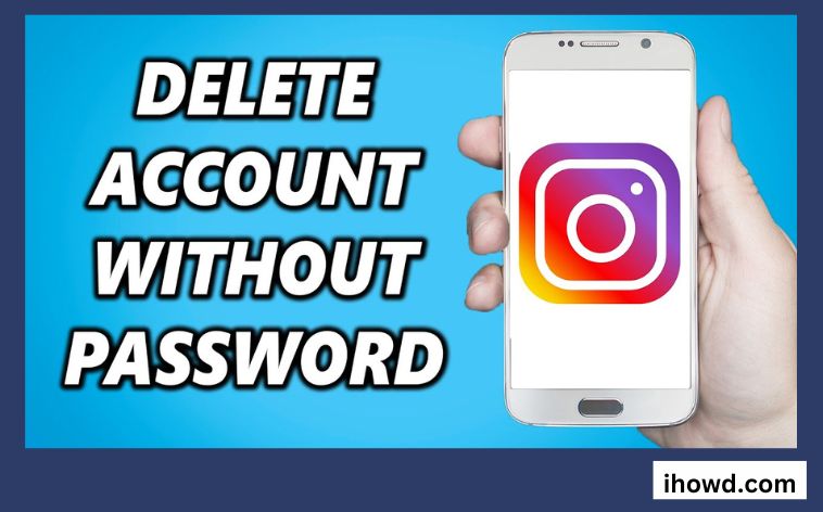 How to Delete an Instagram Account Without the Password