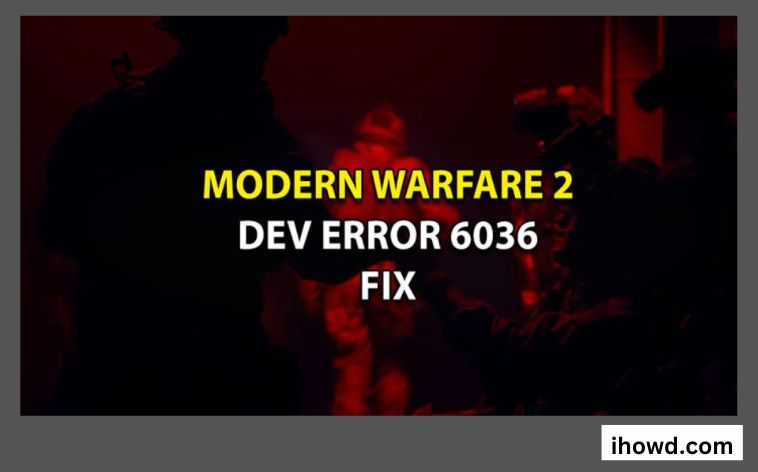 How to Fix COD Modern Warfare 2 Dev Error 6036
