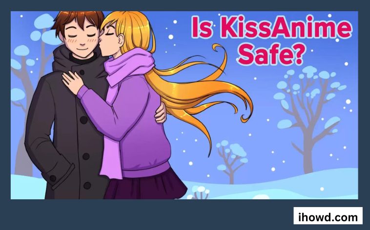 Is kissanime safe to watch anime online for free