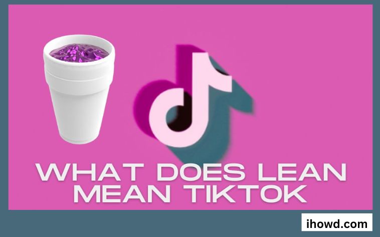 What Does Lean Mean on TikTok