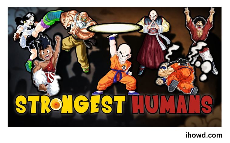 Who Is The Strongest Human In Dbz