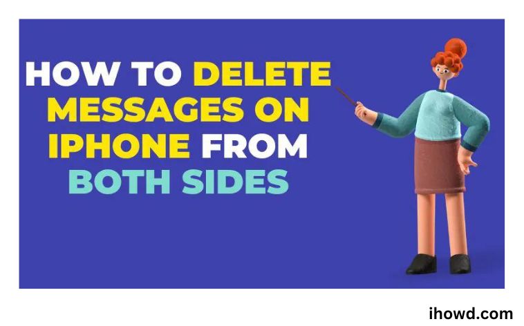 How To Delete Messages On IPhone From Both Sides?