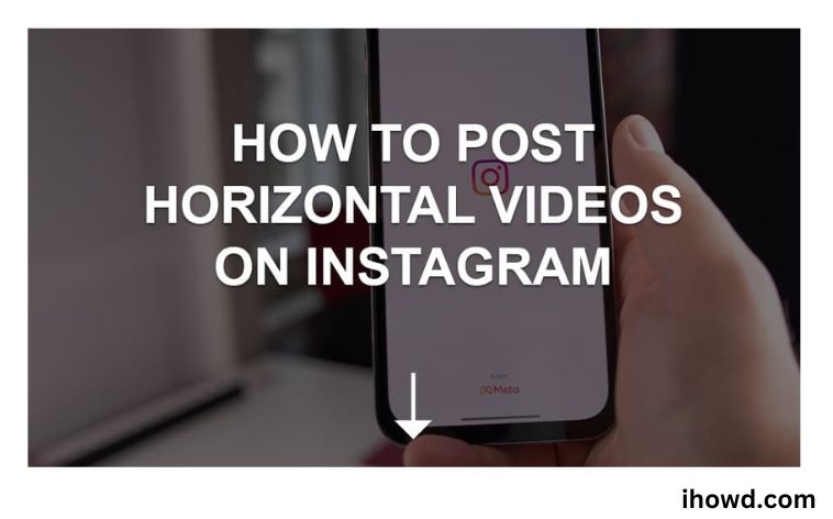 How To Post Horizontal Videos On Instagram